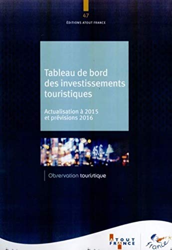 Imagen de archivo de Tableau De Bord Des Investissements Touristiques : Actualisation  2015 Et Prvisions 2016 a la venta por RECYCLIVRE