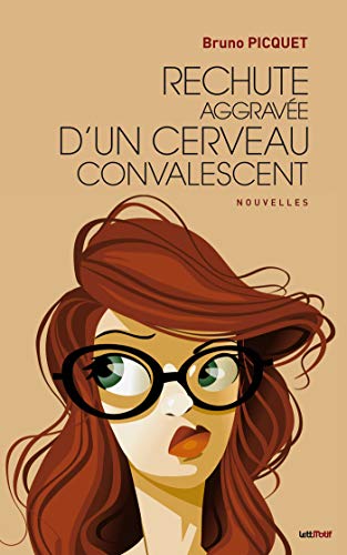 9782367161549: Rechute aggrave d'un cerveau convalescent (cartonn)