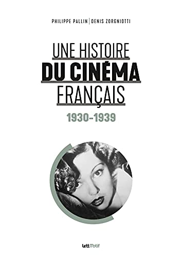 Beispielbild fr Une histoire du cinma franais (tome 1. 1930-1939) (Anthologie subjective) zum Verkauf von medimops