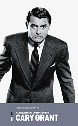 Beispielbild fr A La Recherche Du Mystrieux Cary Grant : La Charade Cinmatographique D'un Matre De La Subversion zum Verkauf von RECYCLIVRE