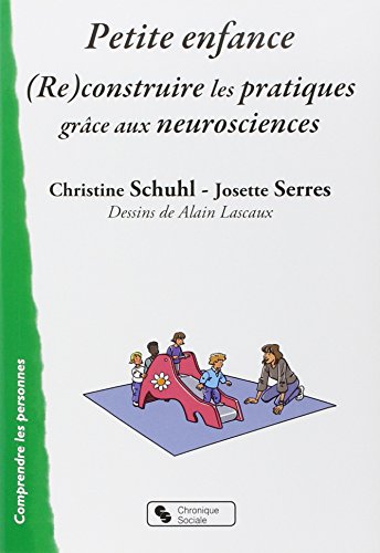 9782367170879: Petite enfance: (Re)construire les pratiques grce aux neurosciences