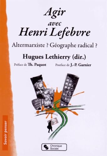 Beispielbild fr Agir avec Henri Lefebvre: Altermarxiste ? Gographe radical ? zum Verkauf von Buchpark