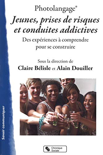 Beispielbild fr Photolangage Jeunes, prises de risques et conduites addictives: Des expriences  comprendre pour se construire zum Verkauf von Gallix