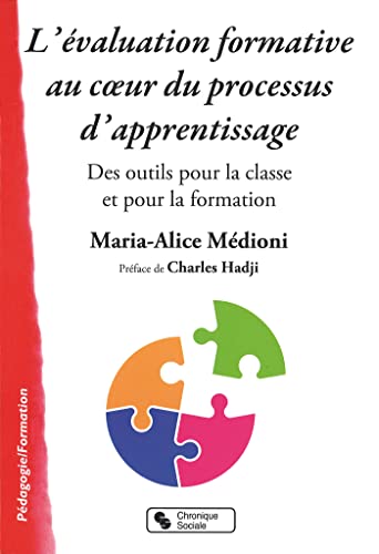 Beispielbild fr L'valuation formative au coeur du processus d'apprentissage : Des outils pour la classe et pour la formation zum Verkauf von Revaluation Books