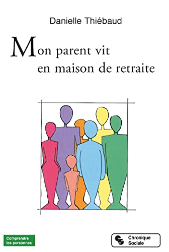 Stock image for Mon parent vit en maison de retraite for sale by Ammareal