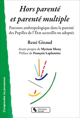 Beispielbild fr Hors parent et parent multiple: Parcours anthropologique dans la parent des Pupilles de l'tat accueillis ou adopts zum Verkauf von Gallix