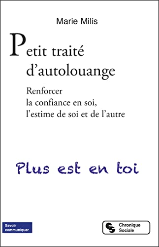 Stock image for Petit trait d'autolouange: Renforcer la confiance en soi, l'estime de soi et de l'autre for sale by Librairie Th  la page