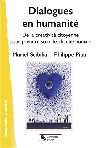 Beispielbild fr Dialogues en humanit: De la crativit citoyenne pour prendre soin de chaque humain zum Verkauf von Ammareal