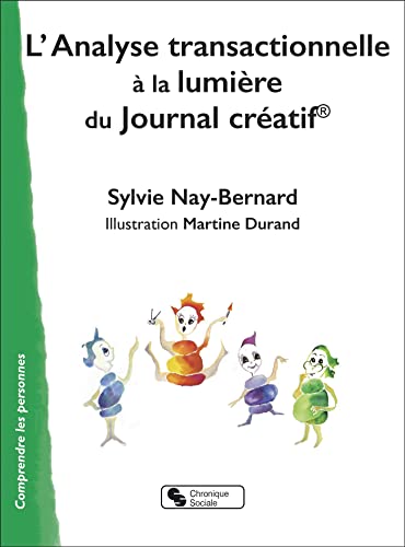 Beispielbild fr L'analyse transactionnelle:  la lumire du Journal cratif zum Verkauf von Gallix