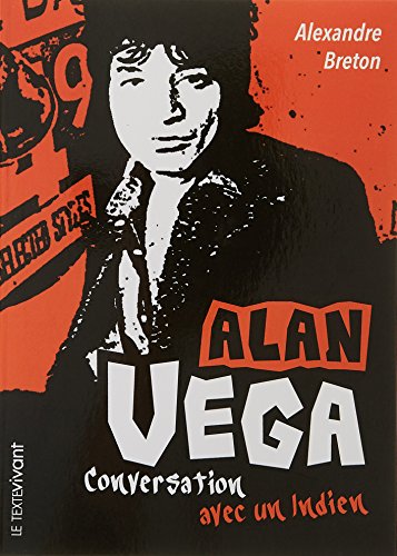 9782367231525: Alan Vega : Conversation avec un indien