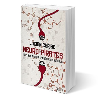 Beispielbild fr Neuro-pirates. Rflexions sur l'ingnierie sociale zum Verkauf von medimops