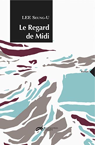 Le regard de Midi - Seung-U Lee