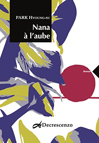 Beispielbild fr Nana  l'aube - roman zum Verkauf von Gallix