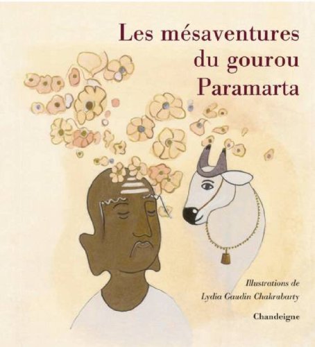 Stock image for Les M saventures du gourou Paramarta [Paperback] Viramamunivar and Gaudin chakrabarty, Lydia for sale by LIVREAUTRESORSAS