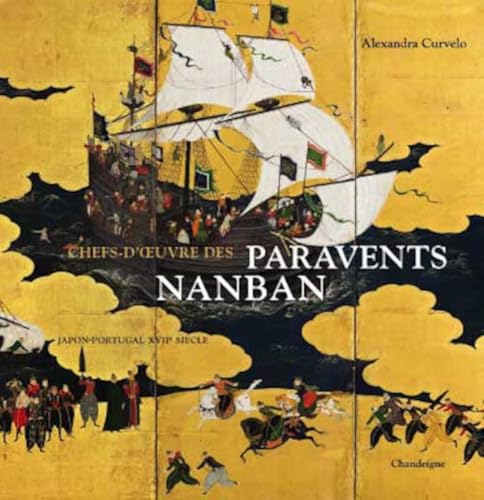 

Chefs-d'oeuvre des paravents Nanban : Japon-Portugal XVIIe siècle