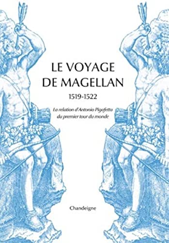 Imagen de archivo de Le voyage de Magellan (1519-1522) : La relation d'Antonio Pigafetta du premier voyage autour du monde a la venta por medimops