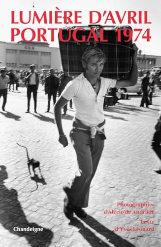 Imagen de archivo de Lumire d'avril, Portugal 1974. - Photographies d'Alcio de a la venta por Gallix