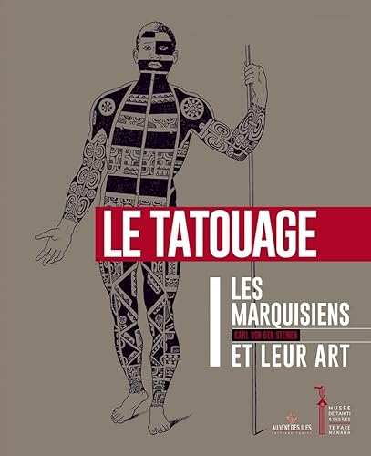 9782367340708: Les marquisiens et leur art : Tome 1, Le tatouage: Volume 1, Le tatouage