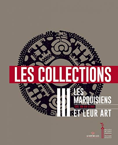 Imagen de archivo de Les Marquisiens Et Leur Art. Vol. 3. Les Collections : Avec Une Introduction Sur La Culture Matriel a la venta por RECYCLIVRE