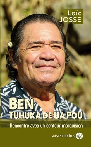 Beispielbild fr Ben, tuhuka de Ua Pou - Rencontre avec un conteur marquisien zum Verkauf von Gallix
