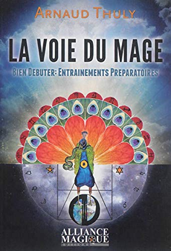 9782367360003: La voie du mage - Bien dbuter - Entranements prparatoires