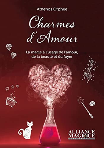 9782367360683: Charmes d'amour: La magie au service de l'amour, du foyer et de la beaut