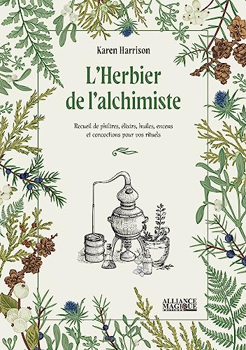 Beispielbild fr L'Herbier de l'alchimiste - Recueil de philtres, lixirs, huiles, encens et concoctions pour vos rituels zum Verkauf von Gallix