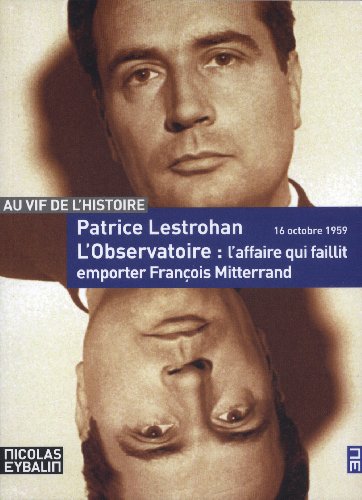 Beispielbild fr L'observatoire, L'affaire Qui Faillit Emporter Franois Mitterrand : 16 Octobre 1959 zum Verkauf von RECYCLIVRE