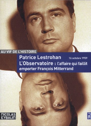 9782367400044: L'Observatoire, l'affaire qui faillit emporter Franois Mitterrand: 16 octobre 1959