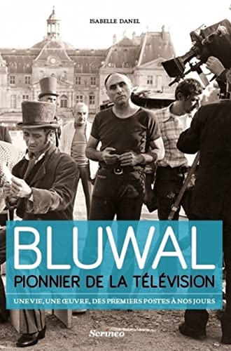 9782367400754: Marcel Bluwal, pionnier de la tlvision : une vie, une oeuvre, des premiers postes  nos jours