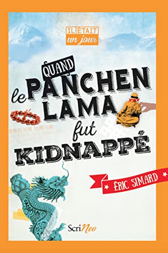 Il était un jour... Quand le Panchen-lama fut kidnappé - Eric Simard
