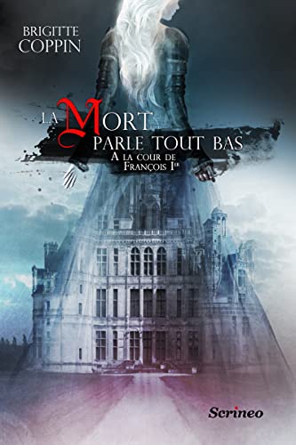 9782367403656: La mort parle tout bas: Jeanne de Langallec  la cour de Franois Ier