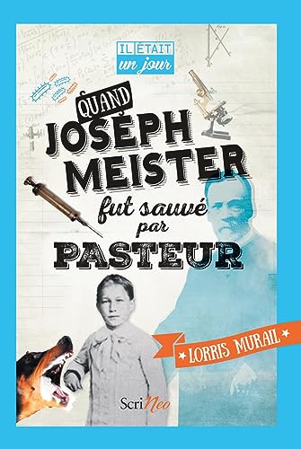 9782367404332: Quand Joseph Meister fut sauv par Pasteur