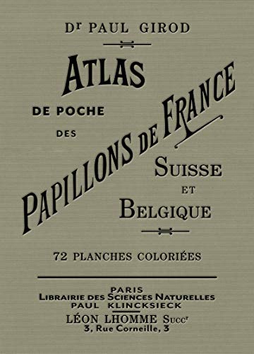 

Atlas de poche des papillons de France, Suisse et Belgique les plus rÃ©pandus [FRENCH LANGUAGE - Soft Cover ]