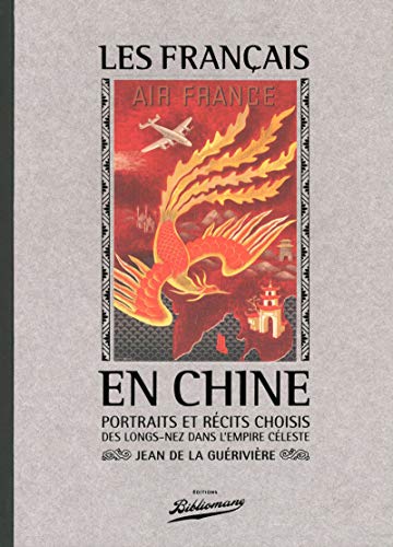 Beispielbild fr Les Franais en Chine, portraits et rcits choisis des longs-nez dans l'Empire Cleste [Reli] La Gurivire, Jean de zum Verkauf von BIBLIO-NET