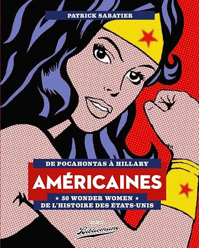 Beispielbild fr Amricaines : De Pocahontas  Hillary : 50 Wonder Women De L'histoire Des Etats-unis zum Verkauf von RECYCLIVRE