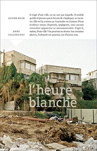 Beispielbild fr L'heure blanche [Broch] Rolin, Olivier et Collongues, Anne zum Verkauf von BIBLIO-NET
