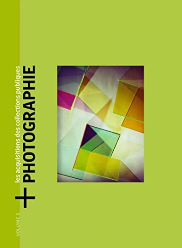 Stock image for Photographie - Les acquisitions des collections publiques: Volume 3, Oeuvres acquises en 2020 for sale by Ammareal