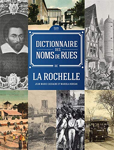Imagen de archivo de La Rochelle, dictionnaire des noms de rues a la venta por medimops