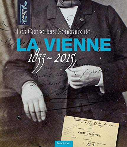 Stock image for Les conseillers g n raux de la Vienne - 1833-2015 for sale by WorldofBooks