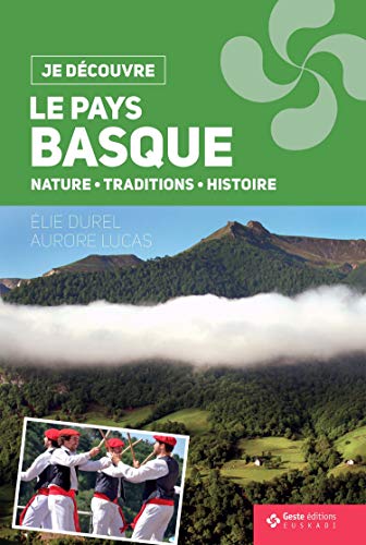 Beispielbild fr Je Dcouvre le Pays Basque - Nature Tradition et Histoire Dureau, Christian et Lucas, Aurore zum Verkauf von BIBLIO-NET