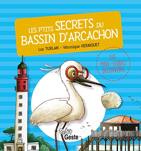 Beispielbild fr P'TITS SECRETS DU BASSIN D'ARCACHON (GESTE) zum Verkauf von WorldofBooks