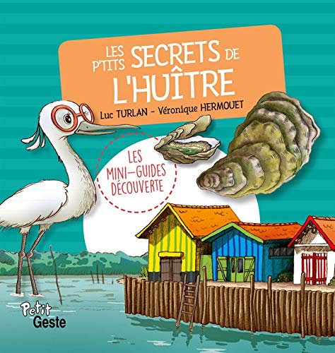 Beispielbild fr Les p'tits secrets de l'huitre (coll. mini-guide dcouverte) zum Verkauf von medimops