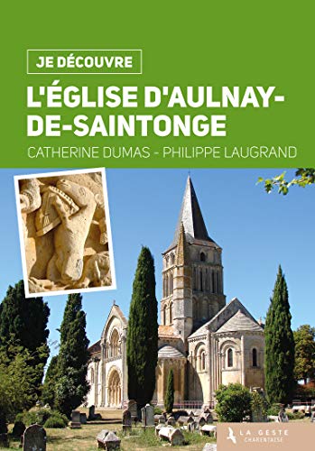 Beispielbild fr Je Dcouvre l'Eglise d'Aulnay-de-Saintonge [Broch] Dumas, Catherine et Laugrand, Philippe zum Verkauf von BIBLIO-NET