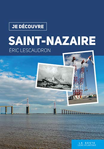 Beispielbild fr Je dcouvre Saint-Nazaire zum Verkauf von Ammareal