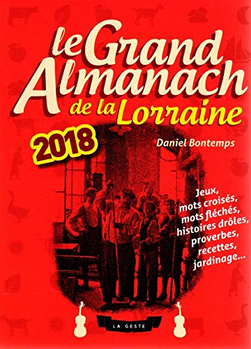 Stock image for Le grand almanach de la lorraine 2018 Bontemps, Daniel for sale by BIBLIO-NET