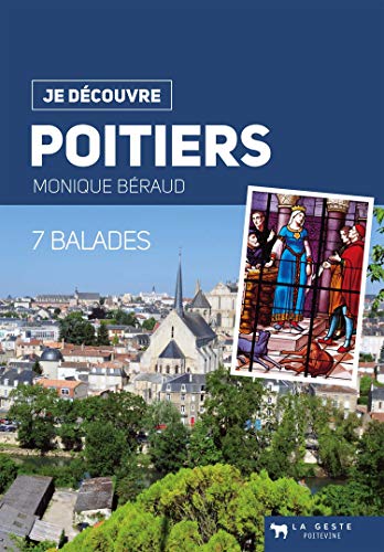 Beispielbild fr Je Dcouvre Poitiers - 7 Balades zum Verkauf von Ammareal