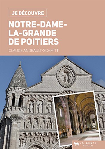 Beispielbild fr Je Dcouvre Notre-Dame-la-Grande de Poitiers [Broch] Andrault-Schmitt, Claude zum Verkauf von BIBLIO-NET
