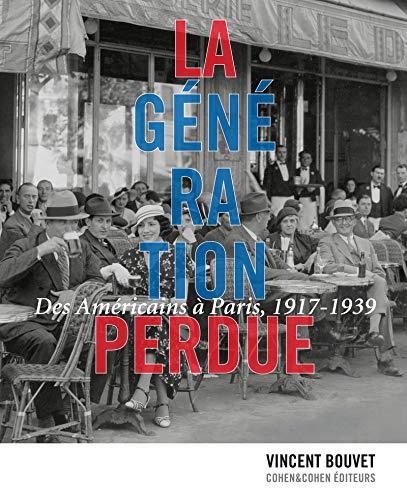 9782367490199: La Gnration perdue. Des Amricains  Paris, 1917-1939