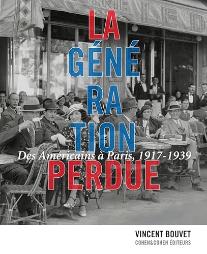 9782367490199: La Gnration perdue. Des Amricains  Paris, 1914-1939 (French Edition)